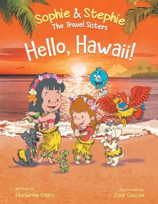 Ahoj, Havaj!: A Children's Book Island Travel Adventure for Kids Ages 4-8 - Hello, Hawaii!: A Children's Book Island Travel Adventure for Kids Ages 4-8