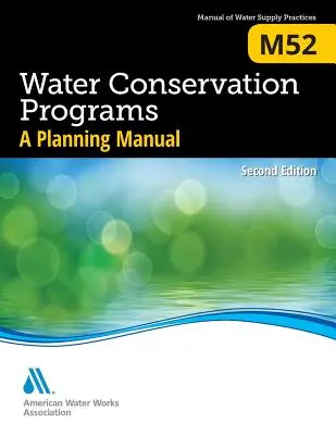 M52 Programy na ochranu vody - Príručka plánovania, druhé vydanie - M52 Water Conservation Programs - A Planning Manual, Second Edition