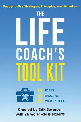 Súbor nástrojov životného kouča: Knižka kouča: Stratégie, princípy a aktivity pripravené na použitie - The Life Coach's Tool Kit: Ready-to-Use Strategies, Principles, and Activities