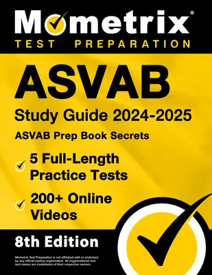 Študijná príručka ASVAB 2024-2025 - 5 plnohodnotných cvičných testov, tajomstvá prípravnej knihy ASVAB, viac ako 200 online videí: [8. vydanie] - ASVAB Study Guide 2024-2025 - 5 Full-Length Practice Tests, ASVAB Prep Book Secrets, 200+ Online Videos: [8th Edition]