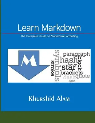 Naučte sa markdown: Kompletný sprievodca formátovaním Markdown - Learn Markdown: The Complete Guide on Markdown Formatting