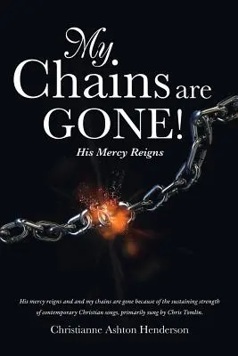 Moje reťaze sú preč! - My Chains Are Gone!