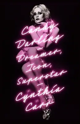 Candy Darling: Snílek, ikona, superstar - Candy Darling: Dreamer, Icon, Superstar