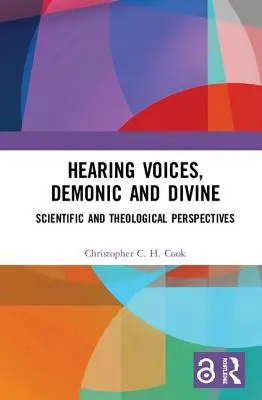 Počuť hlasy, démonické a božské: Vedecké a teologické pohľady - Hearing Voices, Demonic and Divine: Scientific and Theological Perspectives