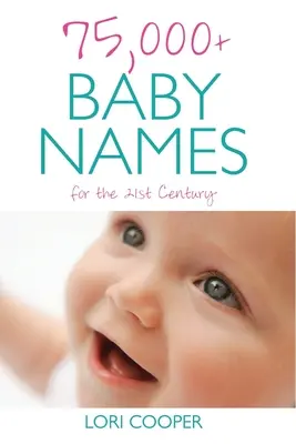 Viac ako 75 000 detských mien pre 21. storočie - 75,000+ Baby Names for the 21st Century