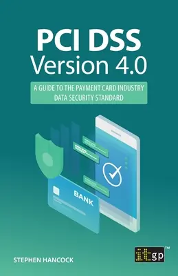 PCI DSS verzia 4.0: Sprievodca štandardom bezpečnosti údajov v odvetví platobných kariet - PCI DSS Version 4.0: A guide to the payment card industry data security standard