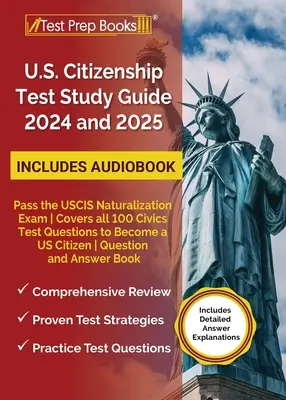 Študijná príručka k testom na získanie občianstva USA v rokoch 2024 a 2025: Absolvujte naturalizačnú skúšku USCIS Pokrýva všetkých 100 otázok občianskeho testu, aby ste sa stali občanom USA. - US Citizenship Test Study Guide 2024 and 2025: Pass the USCIS Naturalization Exam Covers all 100 Civics Test Questions to Become a US Citizen Question