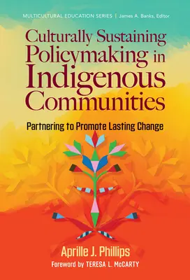 Kultúrne udržateľná tvorba politík v domorodých komunitách: Partnerstvo na podporu trvalej zmeny - Culturally Sustaining Policymaking in Indigenous Communities: Partnering to Promote Lasting Change