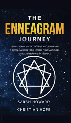 Enneagramová cesta: Nájsť cestu späť k duchovnosti vo svojom vnútri - Zjednodušený sprievodca 9 posvätnými typmi osobnosti: Pre uzdravenie - The Enneagram Journey: Finding The Road Back to the Spirituality Within You - The Made Easy Guide to the 9 Sacred Personality Types: For Heal