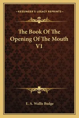 Kniha o otváraní úst V1 - The Book of the Opening of the Mouth V1