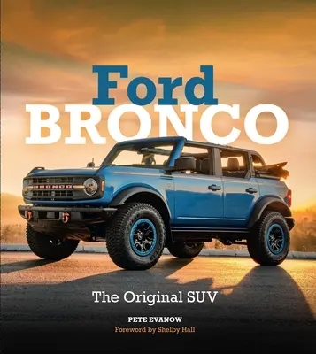 Ford Bronco: Originálne SUV - Ford Bronco: The Original Suv