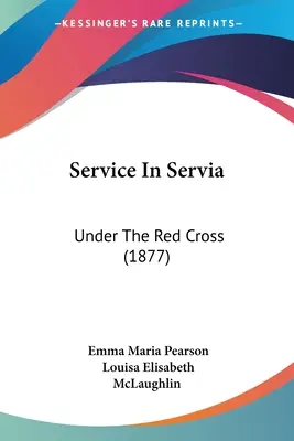 Služba v Srbsku: Pod Červeným krížom - Service In Servia: Under The Red Cross