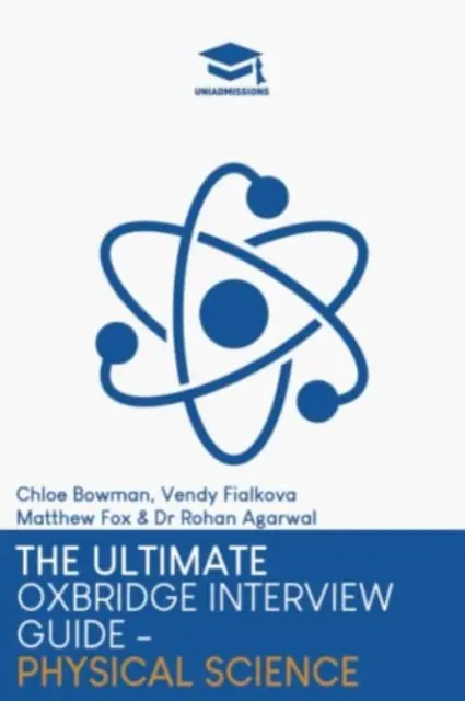 Ultimate Oxbridge Interview Guide: Fyzikálne vedy - Ultimate Oxbridge Interview Guide: Physical Science