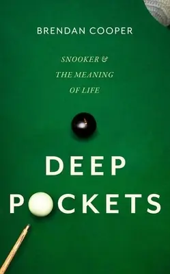 Hlboké vrecká: Snooker a zmysel života - Deep Pockets: Snooker and the Meaning of Life