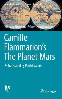 Planéta Mars Camille Flammarion: V preklade Patricka Moora - Camille Flammarion's the Planet Mars: As Translated by Patrick Moore