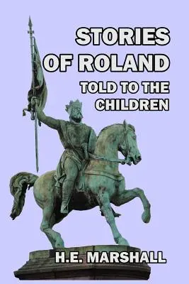 Príbehy Rolanda rozprávané deťom - Stories of Roland Told to the Children