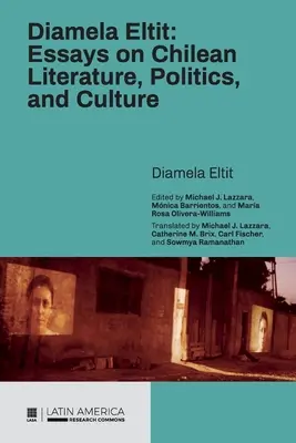 Diamela Eltit: Eseje o čilskej literatúre, politike a kultúre - Diamela Eltit: Essays on Chilean Literature, Politics, and Culture