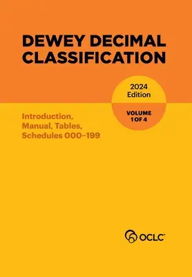 Deweyho desatinné triedenie, 2024 (úvod, príručka, tabuľky, zoznamy 000-199) - Dewey Decimal Classification, 2024 (Introduction, Manual, Tables, Schedules 000-199)