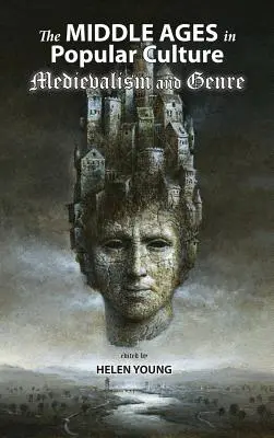 Stredovek v populárnej kultúre: Stredovek a žáner - The Middle Ages in Popular Culture: Medievalism and Genre
