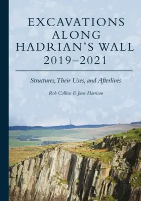 Vykopávky pozdĺž Hadriánovho múru 2019-2021: Stavby, ich využitie a dožitie - Excavations Along Hadrian's Wall 2019-2021: Structures, Their Uses, and Afterlives
