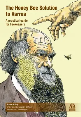 Riešenie problému Varroa u včiel medonosných. Praktická príručka pre včelárov - The Honey Bee Solution to Varroa. A practical guide for beekeepers