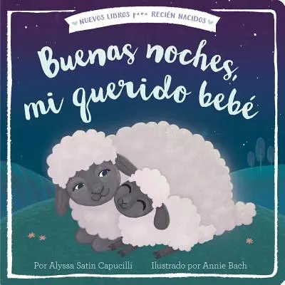 Buenas Noches, Mi Querido Beb = Dobrú noc, miláčik môj - Buenas Noches, Mi Querido Beb = Good Night, My Darling Baby