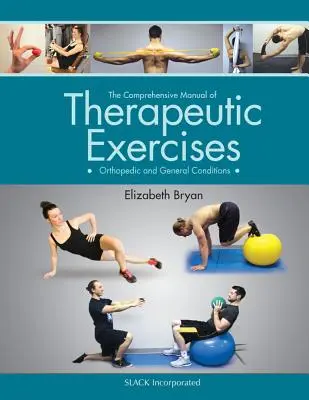 Komplexná príručka terapeutických cvičení: Ortopedické a všeobecné ochorenia - The Comprehensive Manual of Therapeutic Exercises: Orthopedic and General Conditions