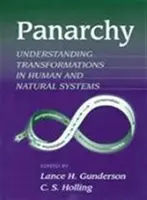 Synopsa panarchie: Pochopenie premien v ľudských a prírodných systémoch - Panarchy Synopsis: Understanding Transformations in Human and Natural Systems