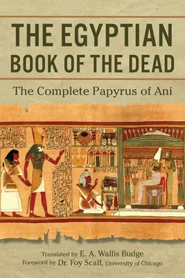 Egyptská kniha mŕtvych: Kompletný papyrus Ani - The Egyptian Book of the Dead: The Complete Papyrus of Ani