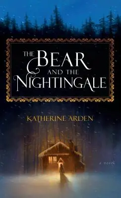 Medveď a slávik - The Bear and the Nightingale