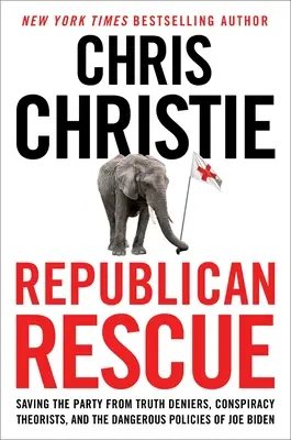 Republikánska záchrana: Záchrana strany pred popieračmi pravdy, konšpiračnými teoretikmi a nebezpečnou politikou Joea Bidena - Republican Rescue: Saving the Party from Truth Deniers, Conspiracy Theorists, and the Dangerous Policies of Joe Biden