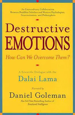 Ničivé emócie: Vedecký dialóg s dalajlámom - Destructive Emotions: A Scientific Dialogue with the Dalai Lama