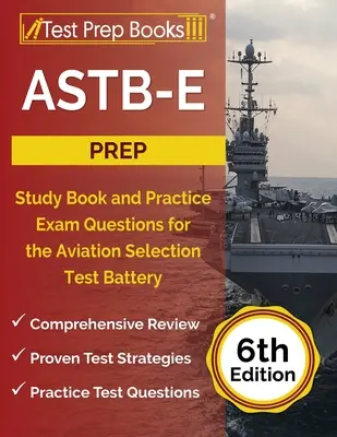 ASTB-E Prep: Study Book and Practice Exam Questions for the Aviation Selection Test Battery [6. vydanie] - ASTB-E Prep: Study Book and Practice Exam Questions for the Aviation Selection Test Battery [6th Edition]