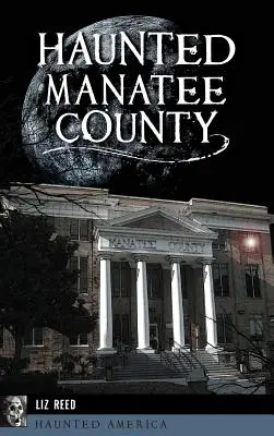 Strašidelný okres Manatee - Haunted Manatee County