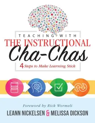 Vyučovanie s inštruktážnymi ča-čami: (Neuroveda, formatívne hodnotenie a diferencované vyučovanie) - Teaching with the Instructional Cha-Chas: Four Steps to Make Learning Stick (Neuroscience, Formative Assessment, and Differentiated Instruction Strate