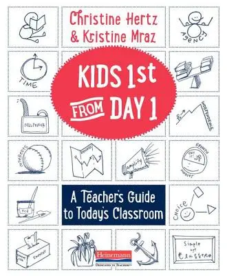 Deti na prvom mieste od prvého dňa: Sprievodca učiteľa dnešnou triedou - Kids First from Day One: A Teacher's Guide to Today's Classroom