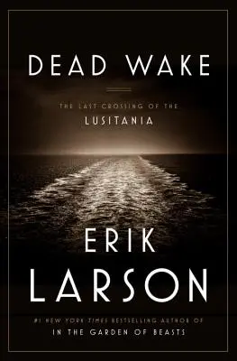 Mŕtvy budíček: Posledná plavba Lusitanie - Dead Wake: The Last Crossing of the Lusitania