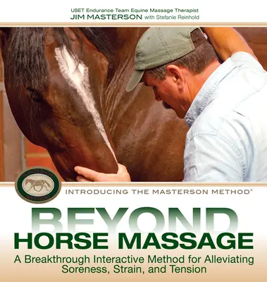 Za hranicami konskej masáže: Prelomová interaktívna metóda na zmiernenie bolestí, napätia a námahy - Beyond Horse Massage: A Breakthrough Interactive Method for Alleviating Soreness, Strain, and Tension