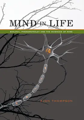 Myseľ v živote: Biológia, fenomenológia a vedy o mysli - Mind in Life: Biology, Phenomenology, and the Sciences of Mind