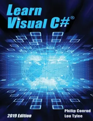 Naučte sa Visual C# 2019 Edition: Výučba programovania krok za krokom - Learn Visual C# 2019 Edition: A Step-By-Step Programming Tutorial