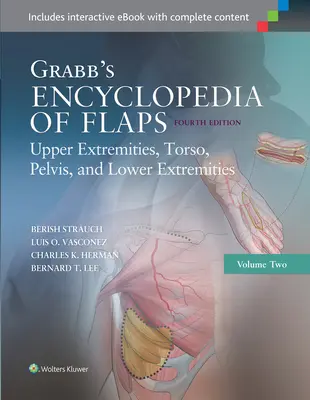 Grabbova encyklopédia klapiek: Horné končatiny, trup, panva a dolné končatiny - Grabb's Encyclopedia of Flaps: Upper Extremities, Torso, Pelvis, and Lower Extremities