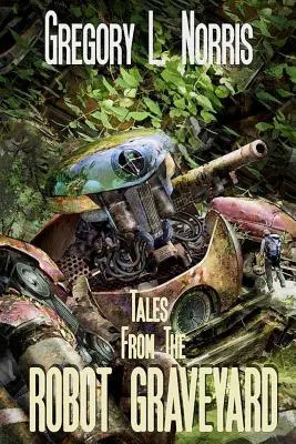 Príbehy z cintorína robotov - Tales From the Robot Graveyard