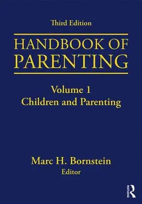 Príručka rodičovstva: Diel I: Deti a rodičovstvo, tretie vydanie - Handbook of Parenting: Volume I: Children and Parenting, Third Edition