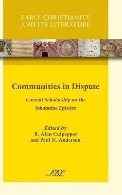 Komunity v spore: Súčasné vedecké poznatky o Jánových listoch - Communities in Dispute: Current Scholarship on the Johannine Epistles