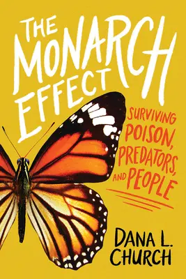The Monarch Effect: Prežitie jedov, dravcov a ľudí - The Monarch Effect: Surviving Poison, Predators, and People