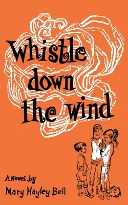 Pískajte si po vetre, moderná rozprávka - Whistle Down the Wind, a Modern Fable