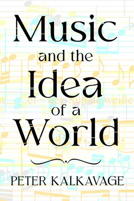 Hudba a predstava sveta - Music and the Idea of a World