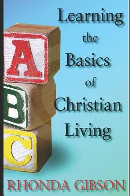 ABC základov kresťanského života - ABC's THE BASICS OF CHRISTIAN LIVING