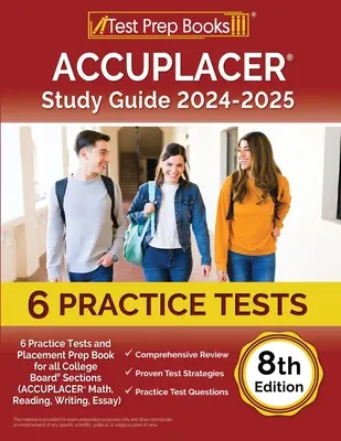ACCUPLACER Študijná príručka 2024-2025: (ACCUPLACER Math, Reading, Writing, Essay) [ - ACCUPLACER Study Guide 2024-2025: 6 Practice Tests and Placement Prep Book for all College Board Sections (ACCUPLACER Math, Reading, Writing, Essay) [