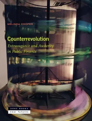 Kontrarevolúcia: Extravagancia a úspornosť vo verejných financiách - Counterrevolution: Extravagance and Austerity in Public Finance